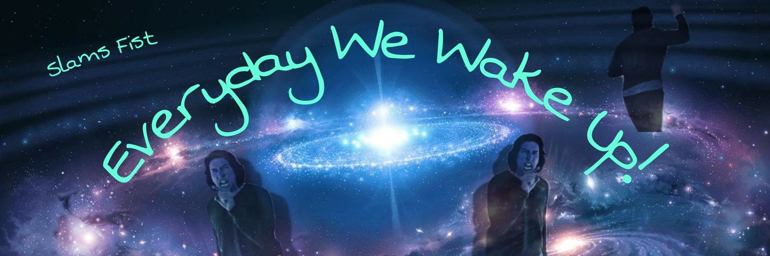 Everyday I wake up banner