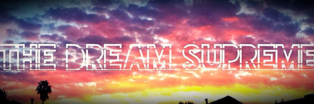 thedreamsupreme's profile banner image