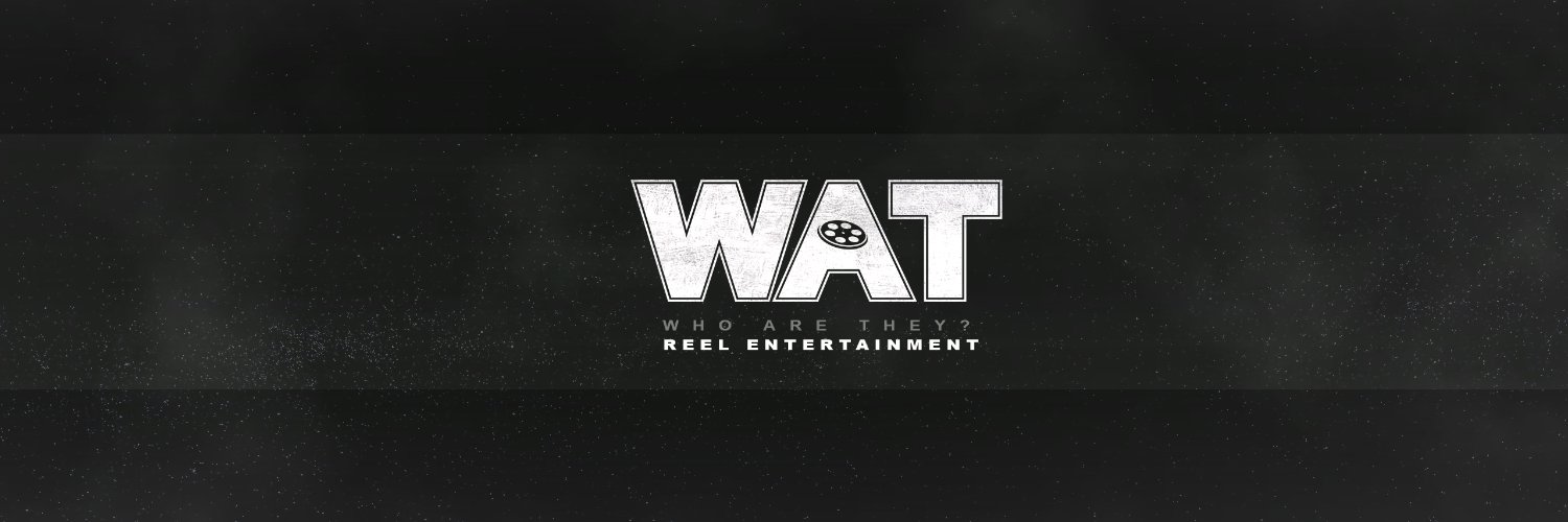 WAT Reel Entertainment banner