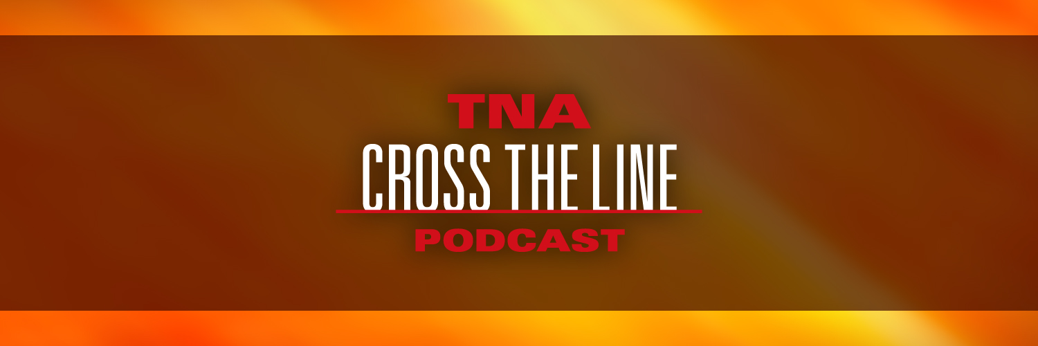 TNA Cross The Line Podcast banner