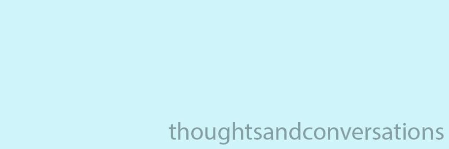 Thoughts and Conversations banner