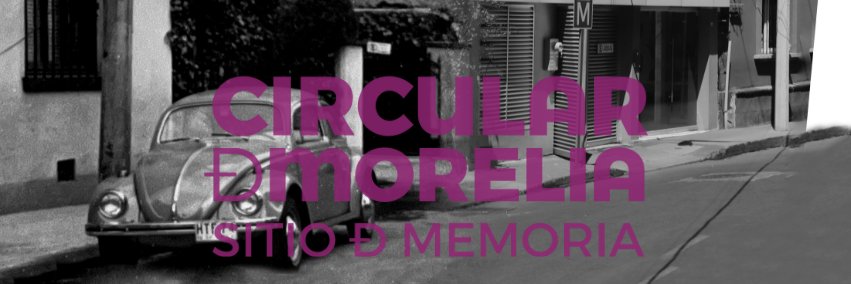 Sitio de Memoria Circular de Morelia banner