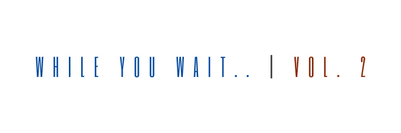 #WHILEYOUWAIT.. | Vol. 2 banner