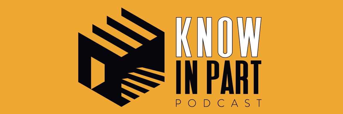 Know In Part Podcast banner