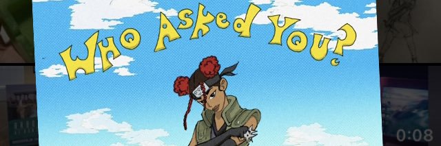 WHO ASKED YOU??? banner