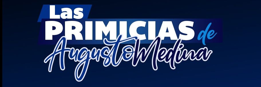 Las Primicias de Augusto Medina banner