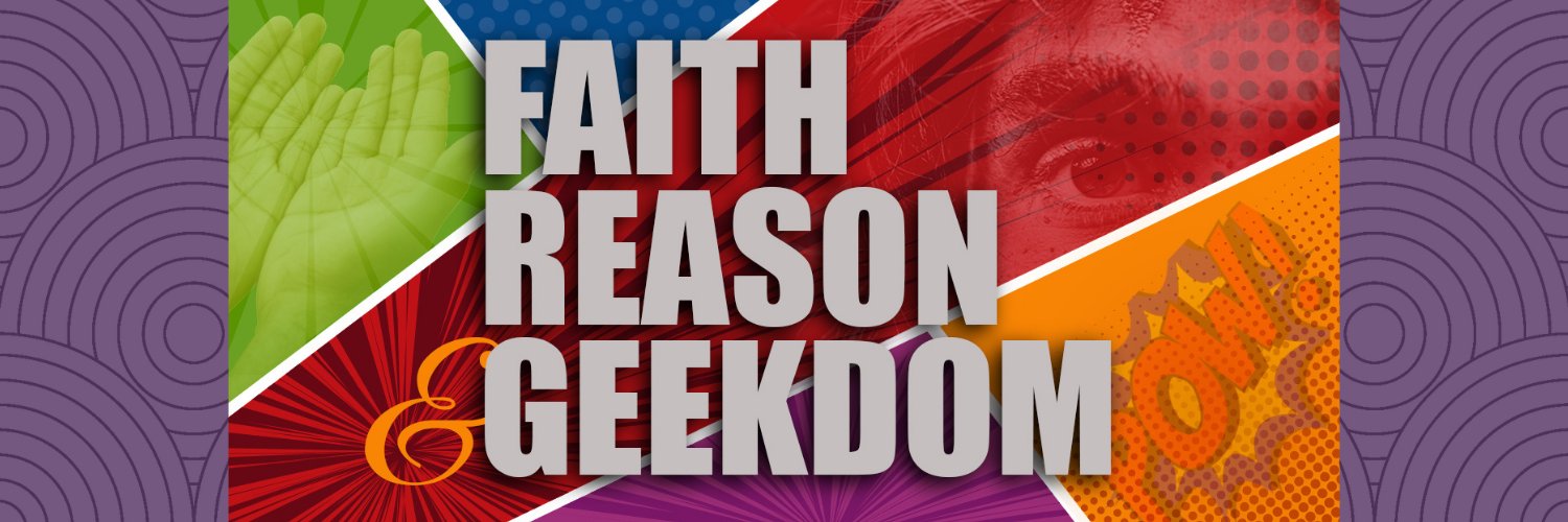 Faith Reason and Geekdom Podcast Profile Banner