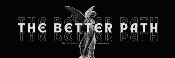 TheBetterPath_ Profile Banner