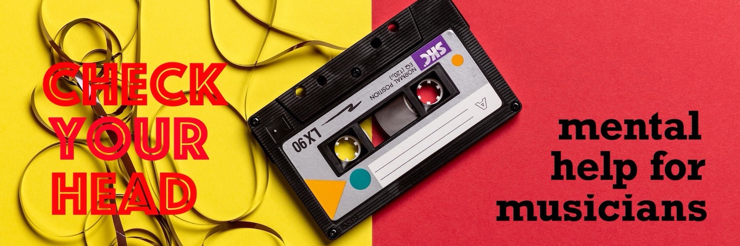 CHECK YOUR HEAD: Mental Help for Musicians Podcast banner