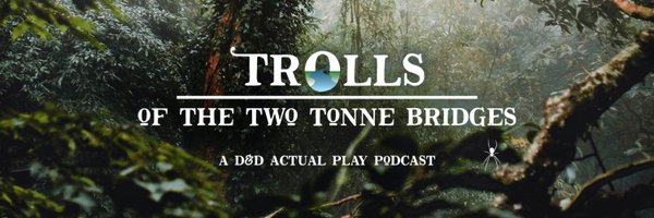 Trolls of the Two Tonne Bridges | D&D Podcast Profile Banner
