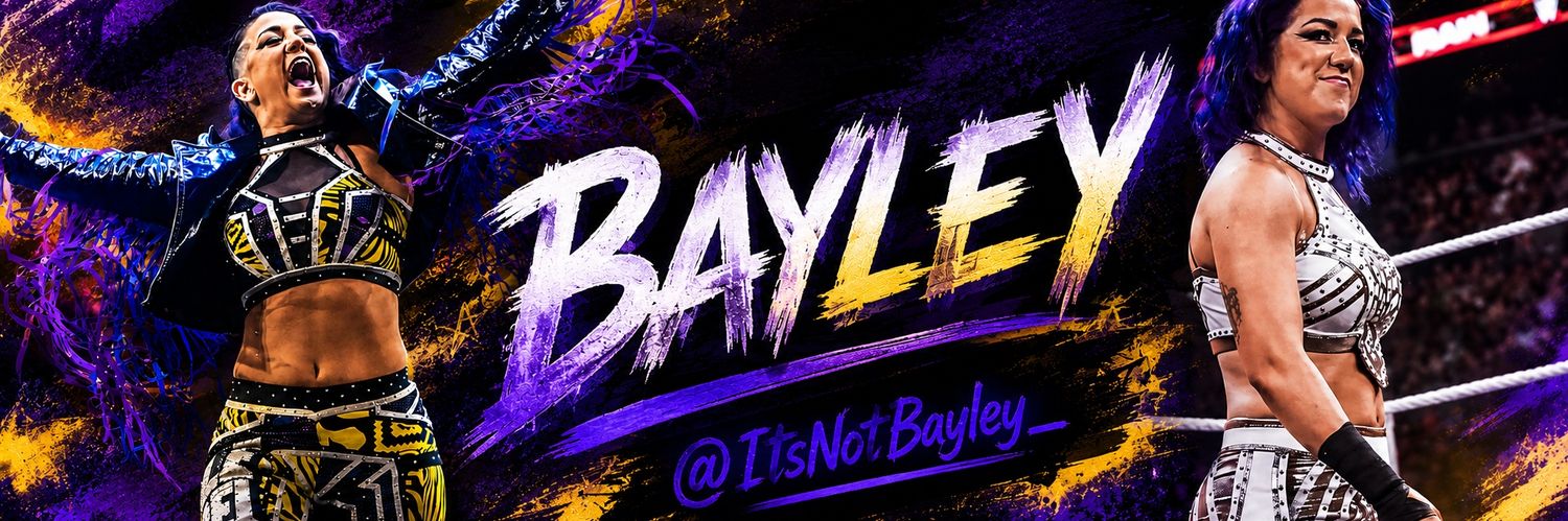𝙳𝙸𝙽𝙶 𝙳𝙾𝙽𝙶 𝙷𝙴𝙻𝙻𝙾? 》 Not @itsBayleyWWE banner