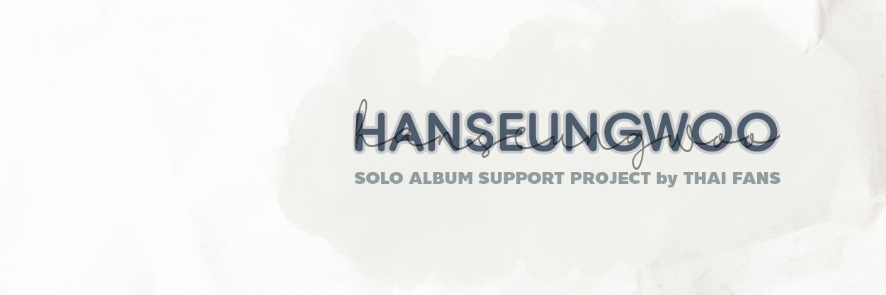HAN SEUNGWOO THAIFANS SUPPORT PROJECT ♥︎ banner