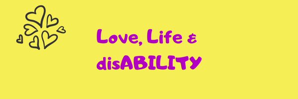 Love, Life & disABILITY Profile Banner