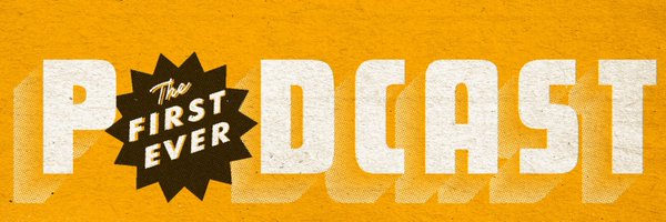 TheFirstEverPod Profile Banner
