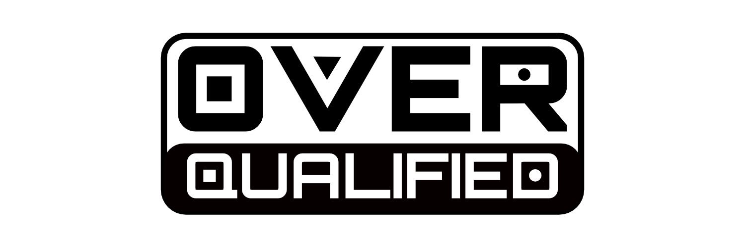 OVERQUALIFIED banner