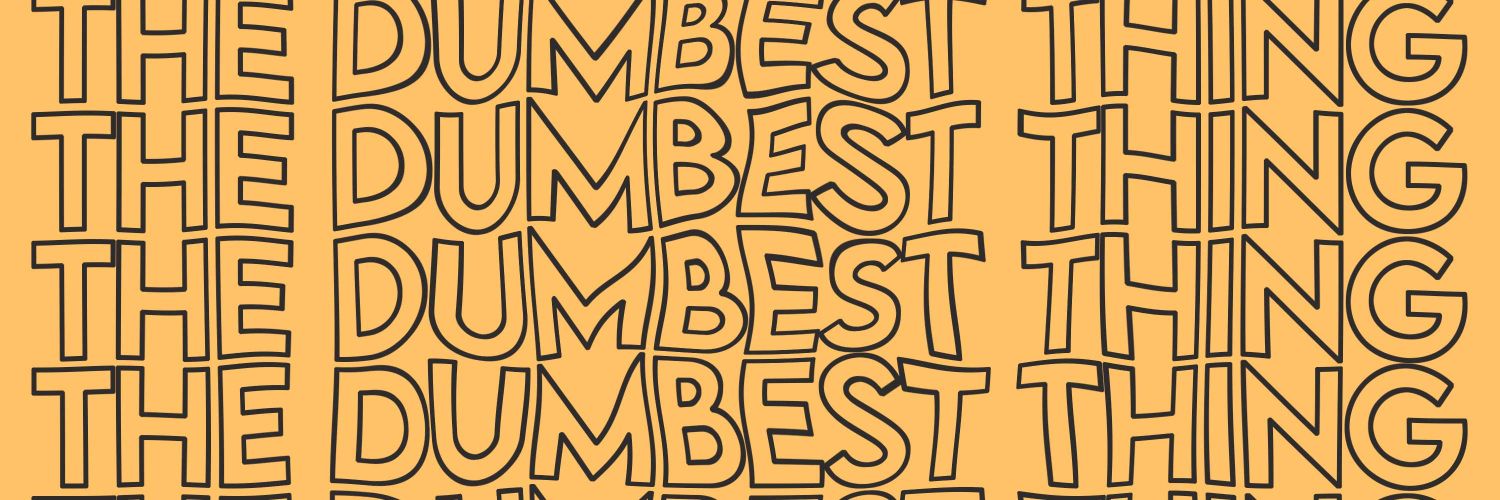 Dumbestpod2's profile banner image