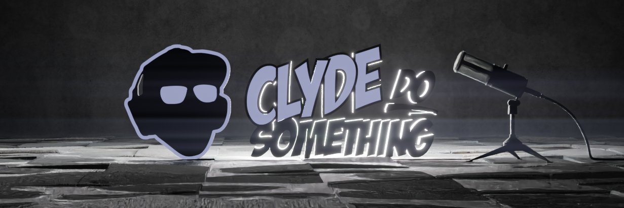 Clyde Do Something 🇺🇸🇨🇦's banner