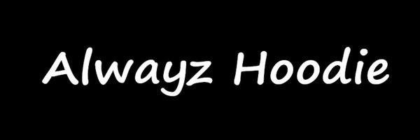 AlwayzHoodie Profile Banner