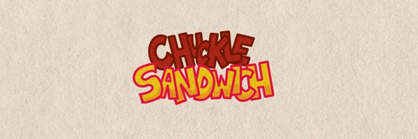 ChuckleSandwich Profile Banner