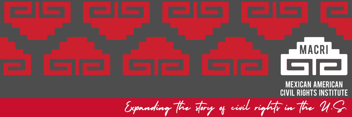 Mexican American Civil Rights Institute (MACRI) banner