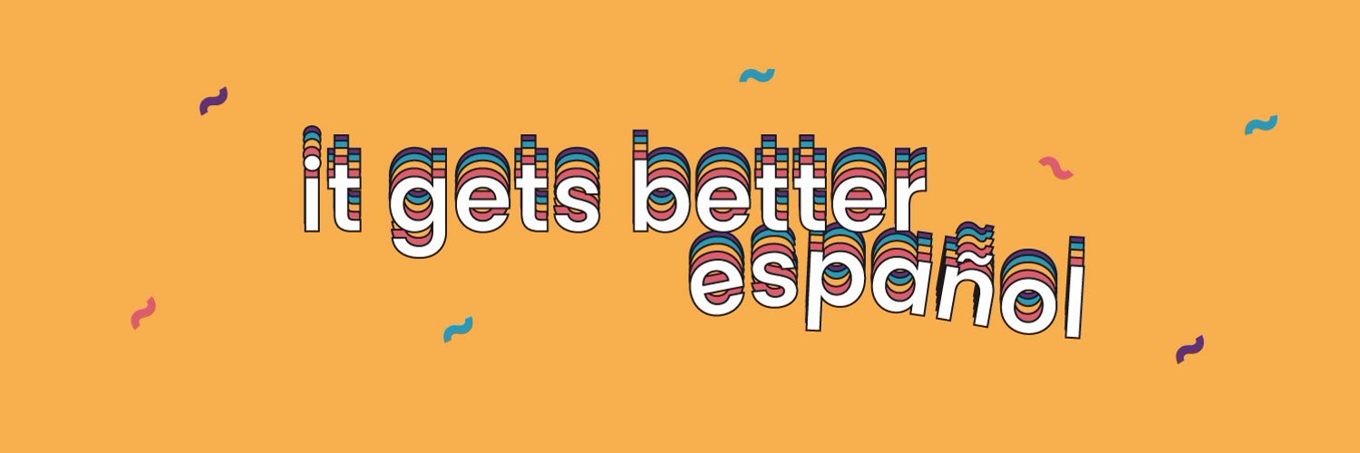 It Gets Better Español 🌎 Profile Banner
