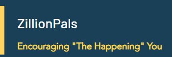 Zillion Pals- Encouraging "The Happening" You! banner