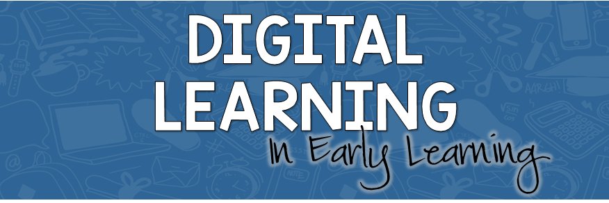 Digital Learning in Early Learning banner
