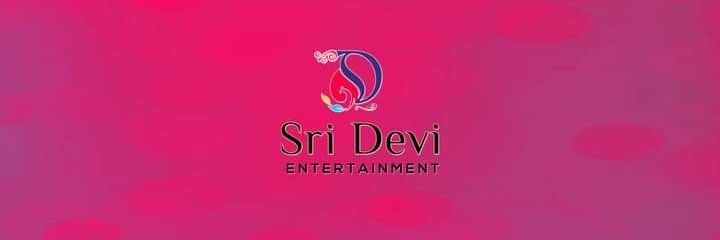 Sri Devi Entertainment banner