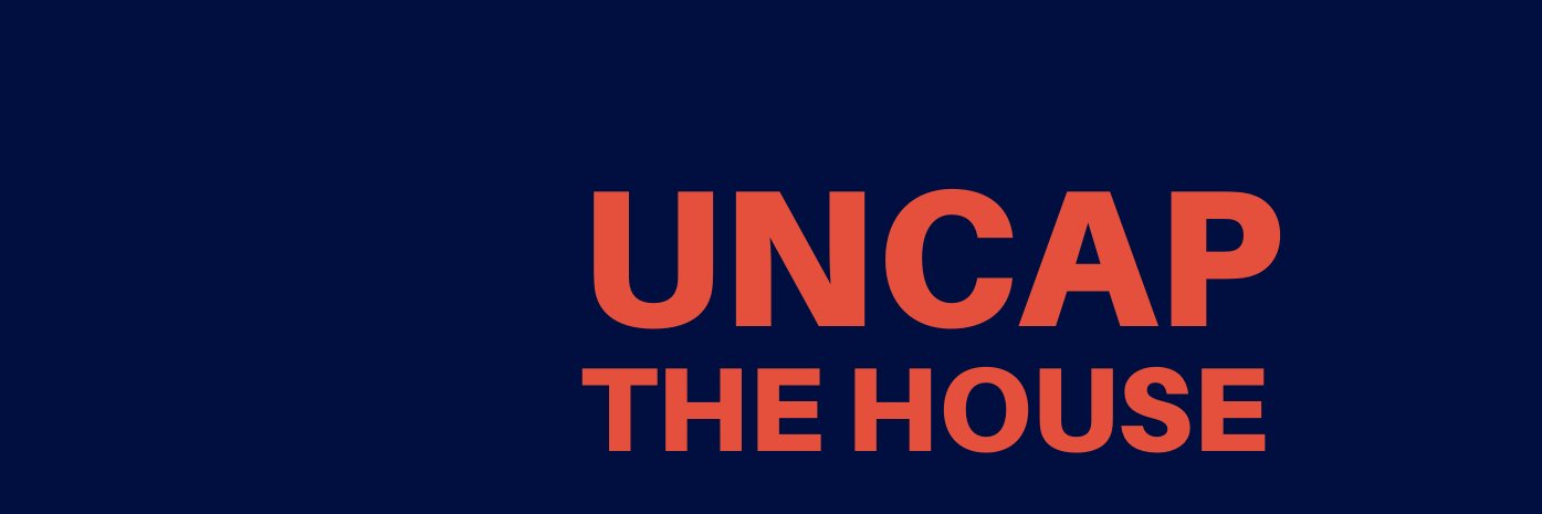 Uncap the House's banner