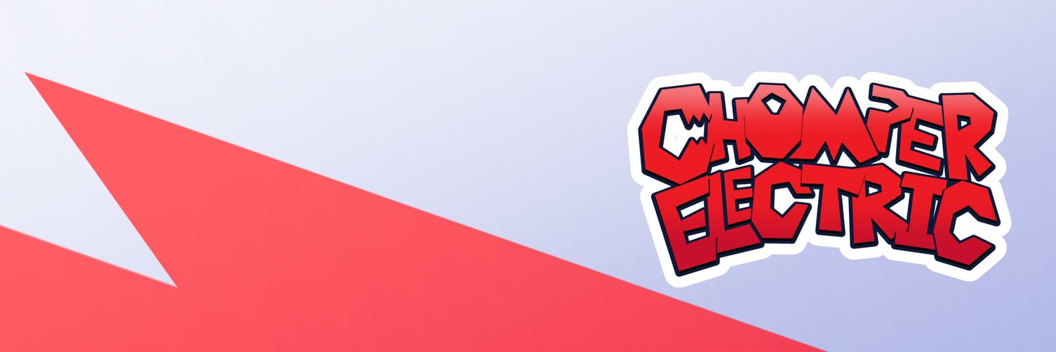 🍉CHOMPER ELECTRIC🍉's banner