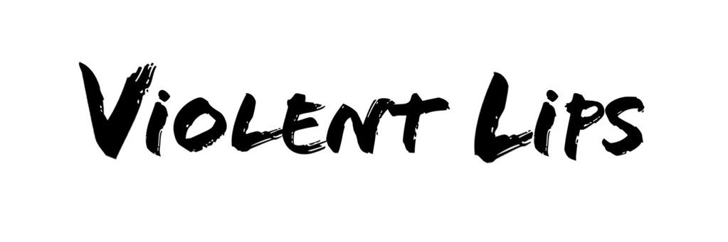Violent Lips banner