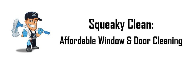 Squeaky Clean: Affordable Window & Door Cleaning banner