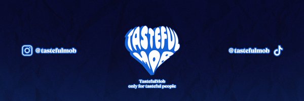 TASTEFULMOB Profile Banner