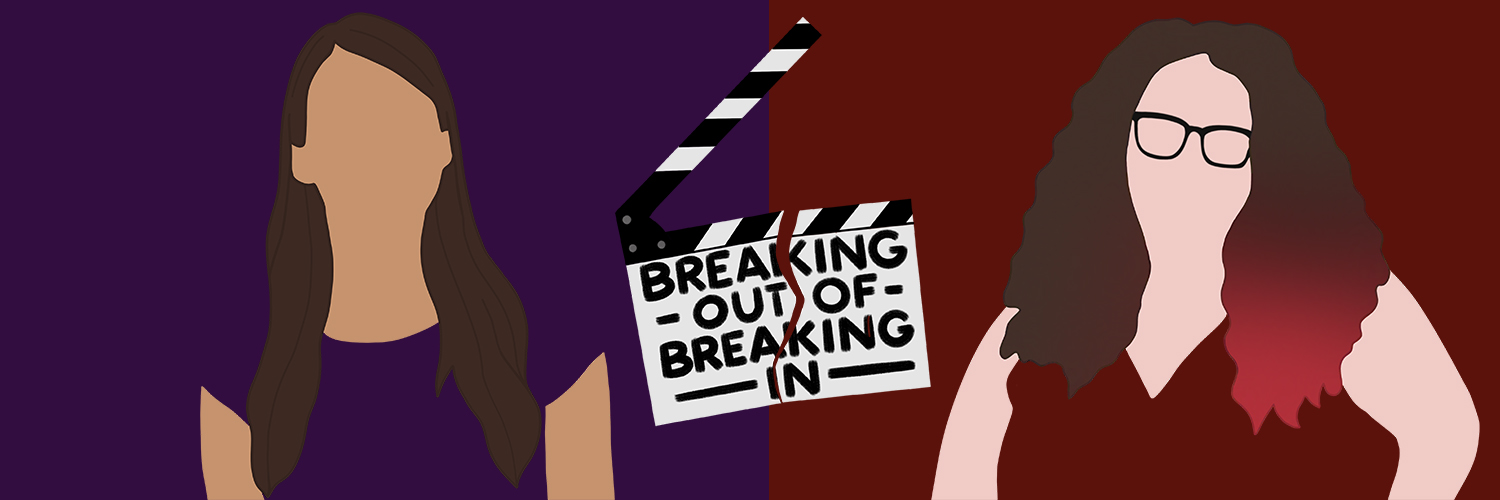 Breaking Out of Breaking In Podcast 🎬 banner