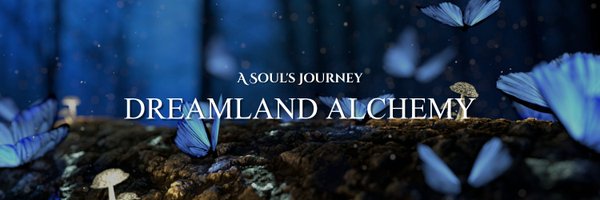 Dreamland Alchemy – A Soul's Journey Profile Banner