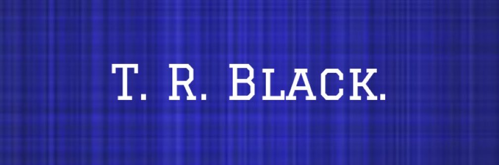 T. R. Black 🖋 banner
