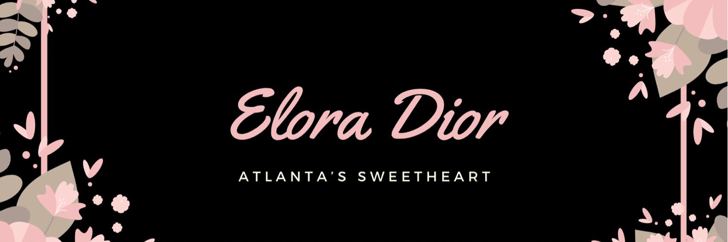 Elora👑Dior| Head Game Heavy🪨 | ATL🍑 banner