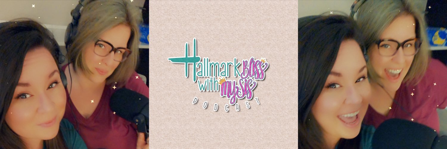 Hallmark Bliss With My Sis 🎙 banner