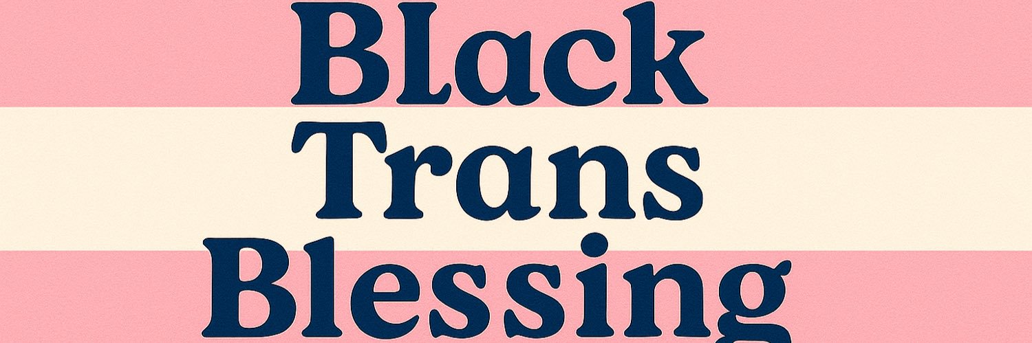 Black Trans Blessing banner