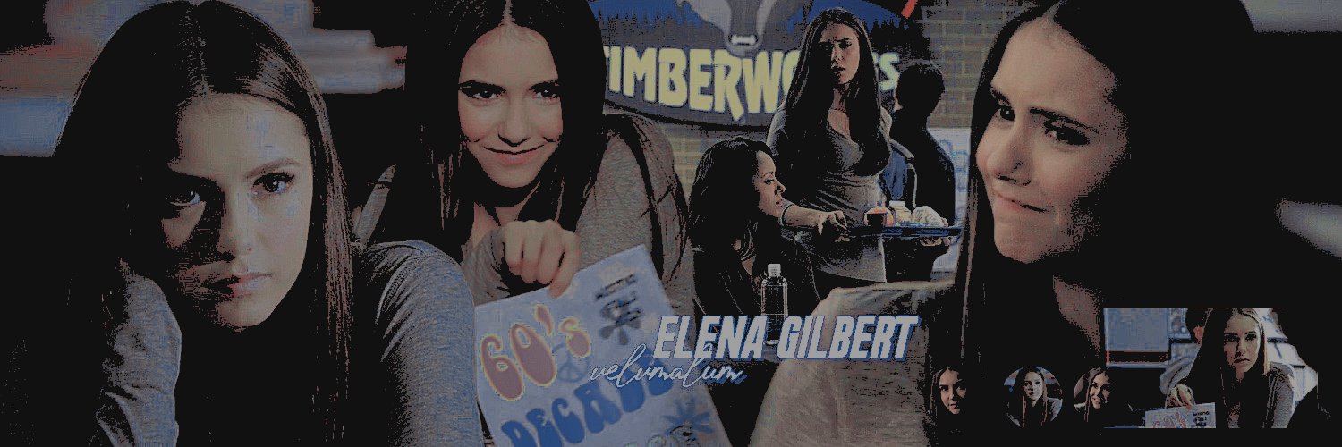 ‍ ‍ ‍ ‍‍ ‍ELENA GILBERT 。 banner