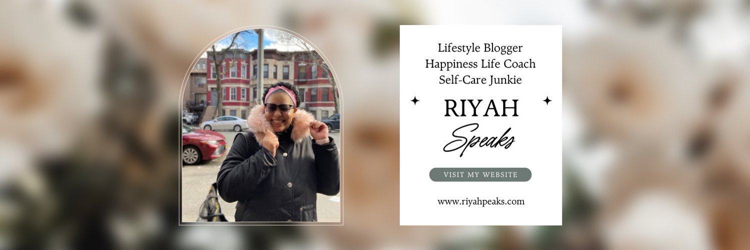 Riyah Speaks | Lifestyle & Wellness Blogger Profile Banner