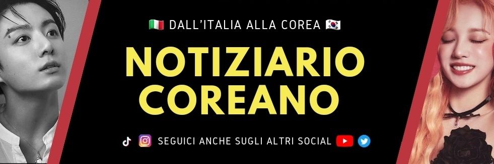 Notiziario Coreano 🇮🇹🇰🇷's banner