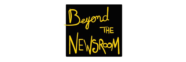 Beyond the Newsroom Profile Banner