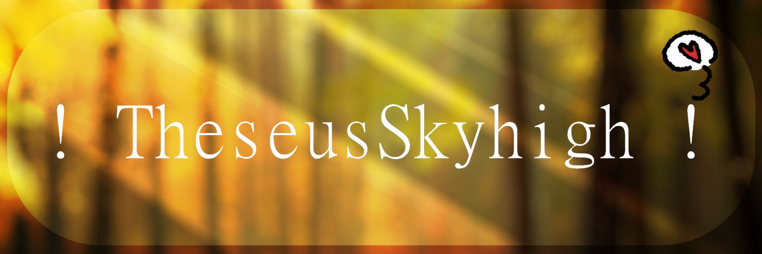 TheseusSkyhigh (possibly shadowbanned...)'s banner