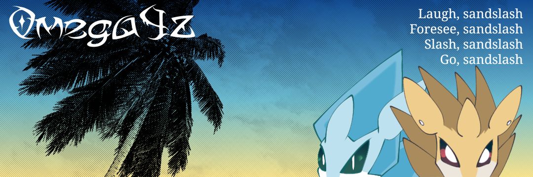 omega4z, your noisy neighbor sandslash's banner