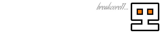 breakcore11's banner