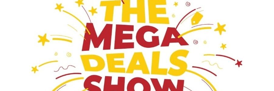 THE MEGA DEALS SHOW. banner