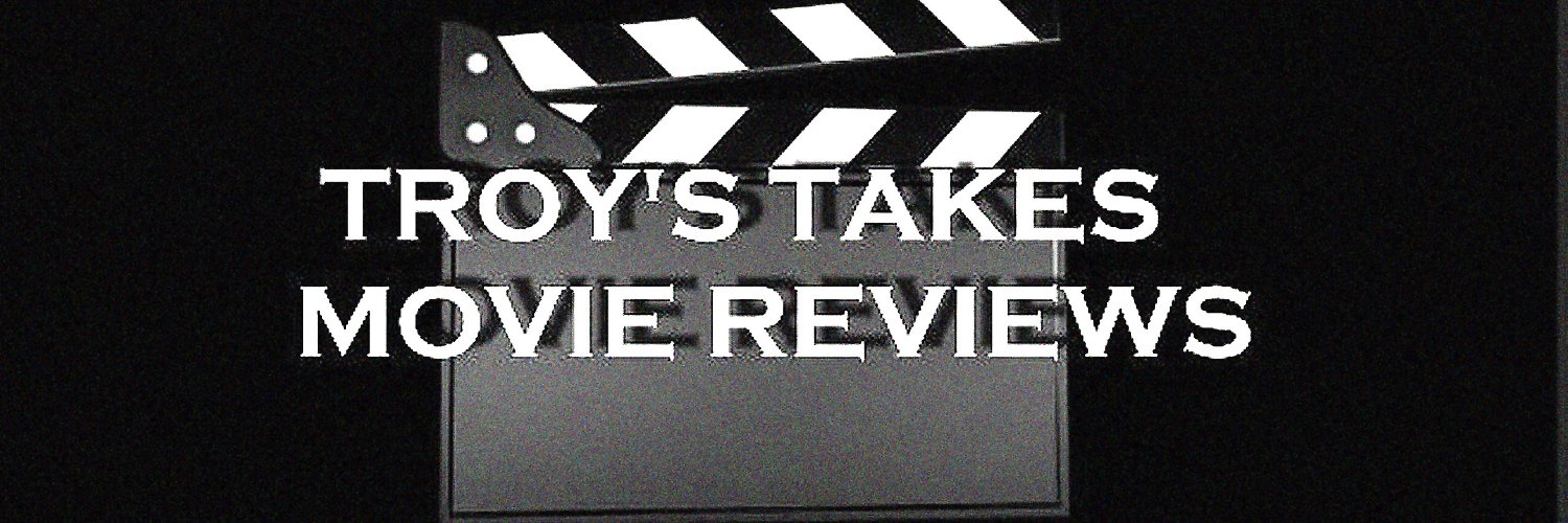 Troy's Takes Movie Reviews banner