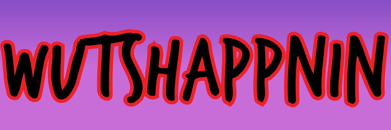 wutshappnin's profile banner image
