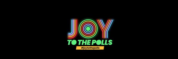 #JoyToThePolls Profile Banner